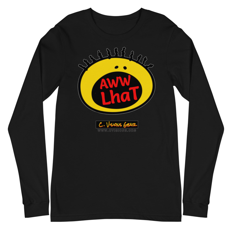 Aww Lhat Unisex Long Sleeve Tee | C. Visions